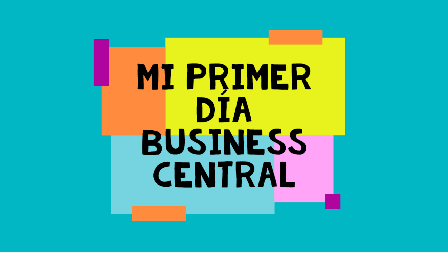 Mi primer día Business Central
